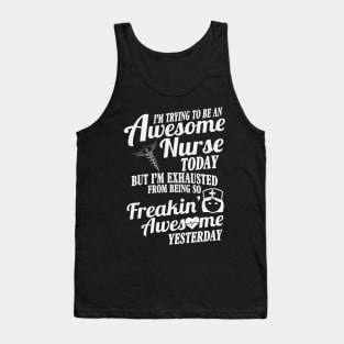 Exhausted From Being An Awesome Nurse Tank Top